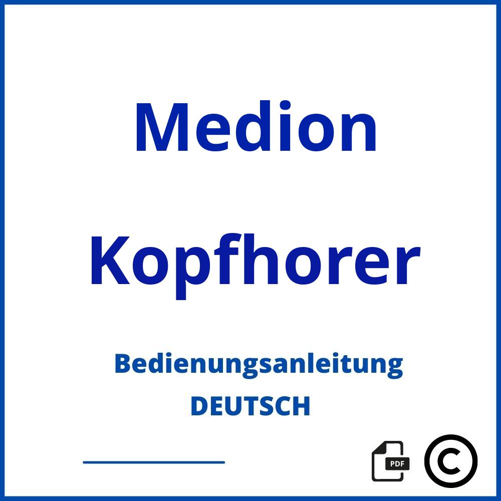 https://www.bedienungsanleitu.ng/kopfhorer/medion;medion kopfhörer;Medion;Kopfhorer;medion-kopfhorer;medion-kopfhorer-pdf;https://bedienungsanleitungen-de.com/wp-content/uploads/medion-kopfhorer-pdf.jpg;165;https://bedienungsanleitungen-de.com/medion-kopfhorer-offnen/