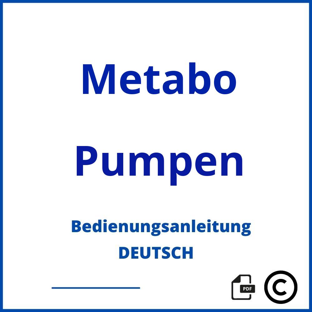https://www.bedienungsanleitu.ng/pumpen/metabo;metabo pumpe;Metabo;Pumpen;metabo-pumpen;metabo-pumpen-pdf;https://bedienungsanleitungen-de.com/wp-content/uploads/metabo-pumpen-pdf.jpg;668;https://bedienungsanleitungen-de.com/metabo-pumpen-offnen/