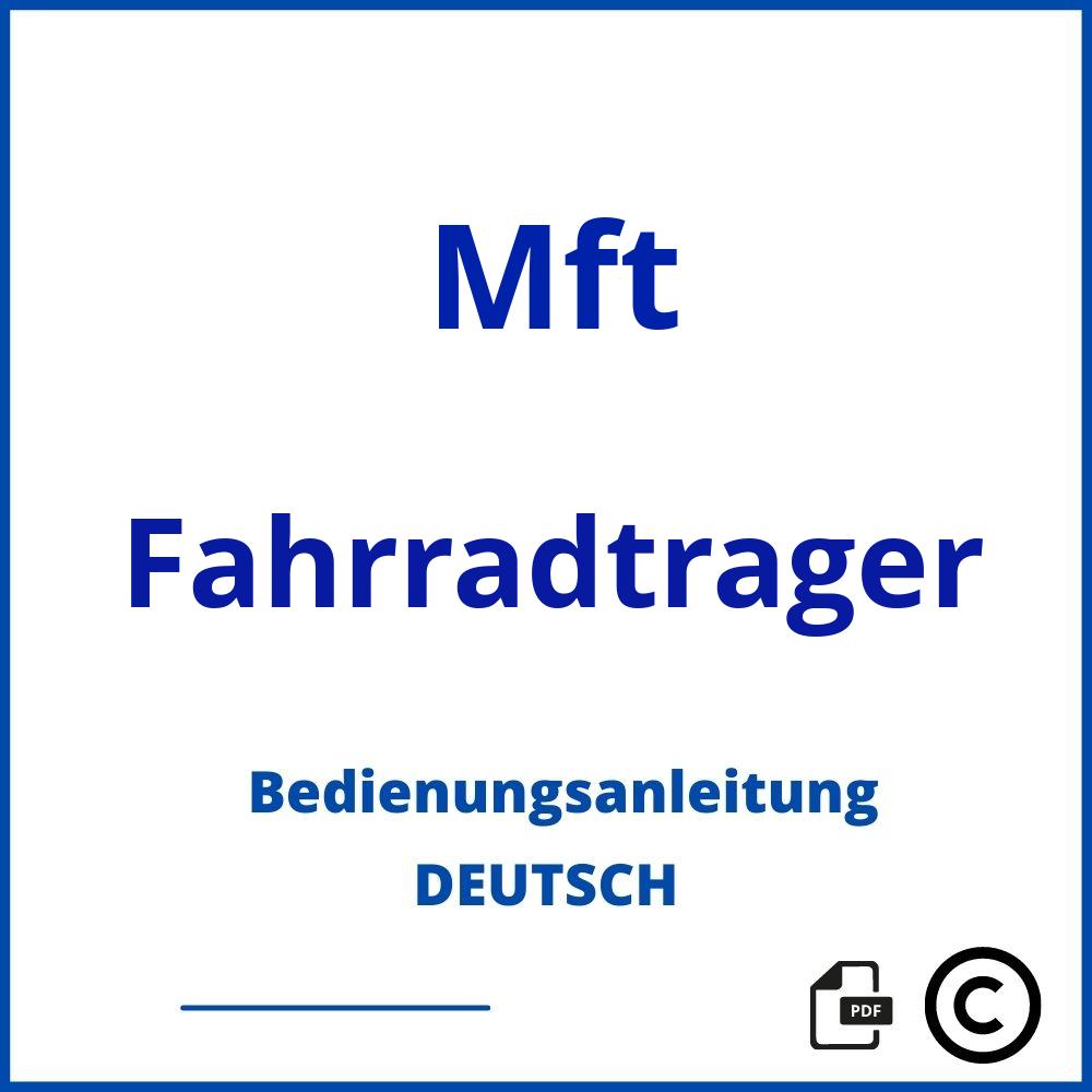 https://www.bedienungsanleitu.ng/fahrradtrager/mft;fahrradträger mft;Mft;Fahrradtrager;mft-fahrradtrager;mft-fahrradtrager-pdf;https://bedienungsanleitungen-de.com/wp-content/uploads/mft-fahrradtrager-pdf.jpg;999;https://bedienungsanleitungen-de.com/mft-fahrradtrager-offnen/