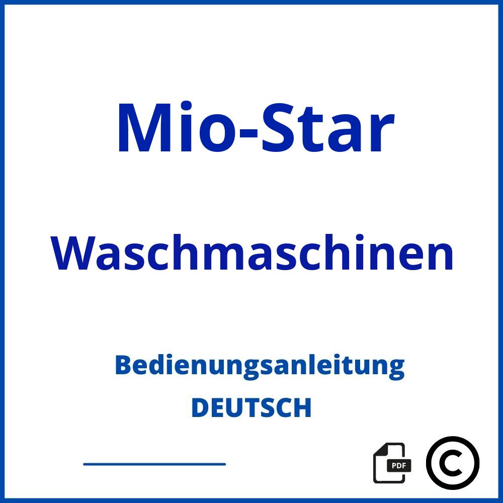 https://www.bedienungsanleitu.ng/waschmaschinen/mio-star;mio star;Mio-Star;Waschmaschinen;mio-star-waschmaschinen;mio-star-waschmaschinen-pdf;https://bedienungsanleitungen-de.com/wp-content/uploads/mio-star-waschmaschinen-pdf.jpg;918;https://bedienungsanleitungen-de.com/mio-star-waschmaschinen-offnen/