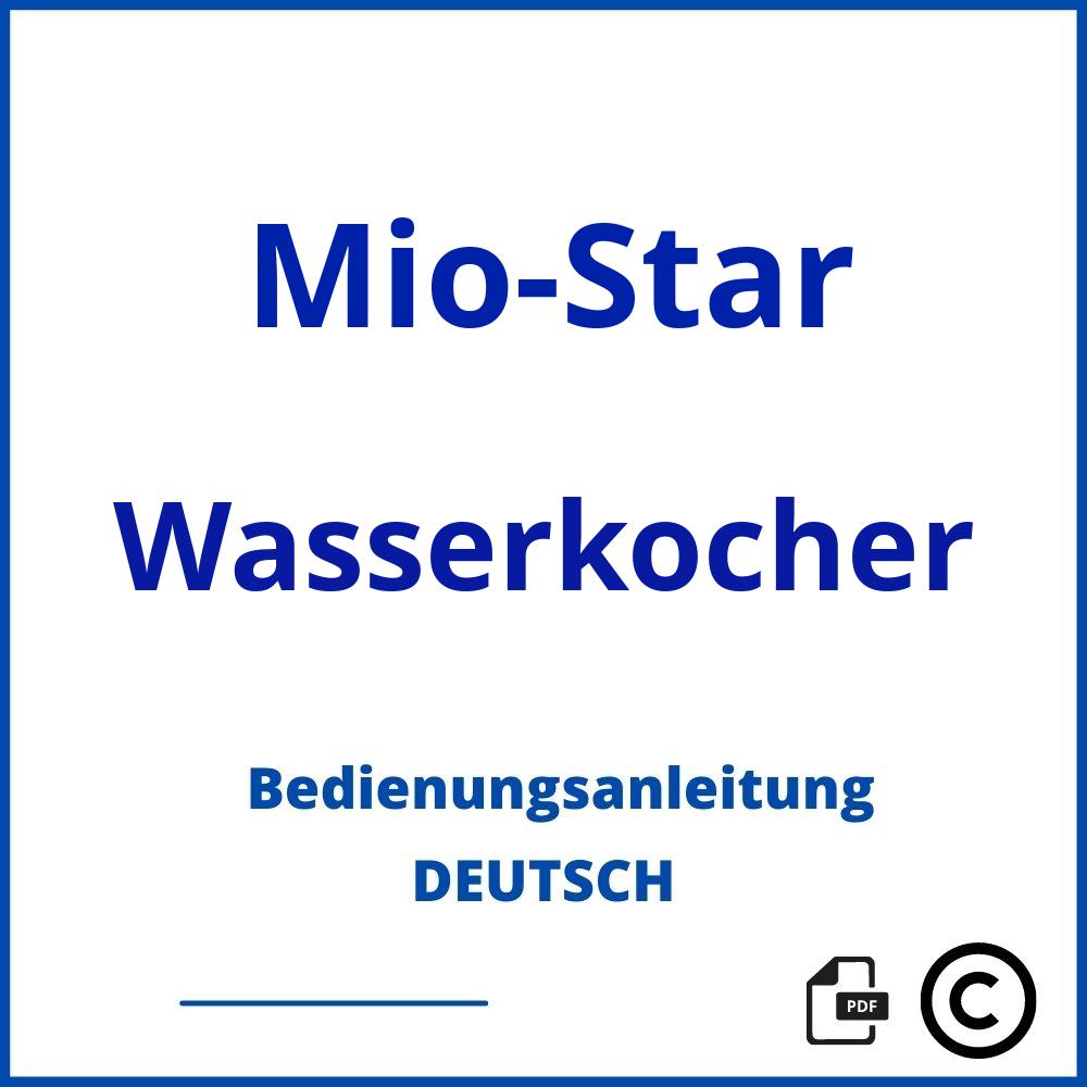 https://www.bedienungsanleitu.ng/wasserkocher/mio-star;mio star wasserkocher;Mio-Star;Wasserkocher;mio-star-wasserkocher;mio-star-wasserkocher-pdf;https://bedienungsanleitungen-de.com/wp-content/uploads/mio-star-wasserkocher-pdf.jpg;261;https://bedienungsanleitungen-de.com/mio-star-wasserkocher-offnen/