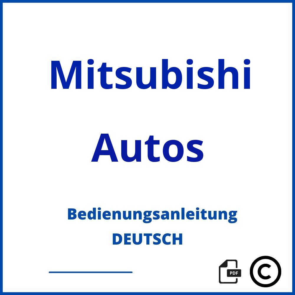 https://www.bedienungsanleitu.ng/autos/mitsubishi;mitsubishi bedienungsanleitung deutsch;Mitsubishi;Autos;mitsubishi-autos;mitsubishi-autos-pdf;https://bedienungsanleitungen-de.com/wp-content/uploads/mitsubishi-autos-pdf.jpg;974;https://bedienungsanleitungen-de.com/mitsubishi-autos-offnen/