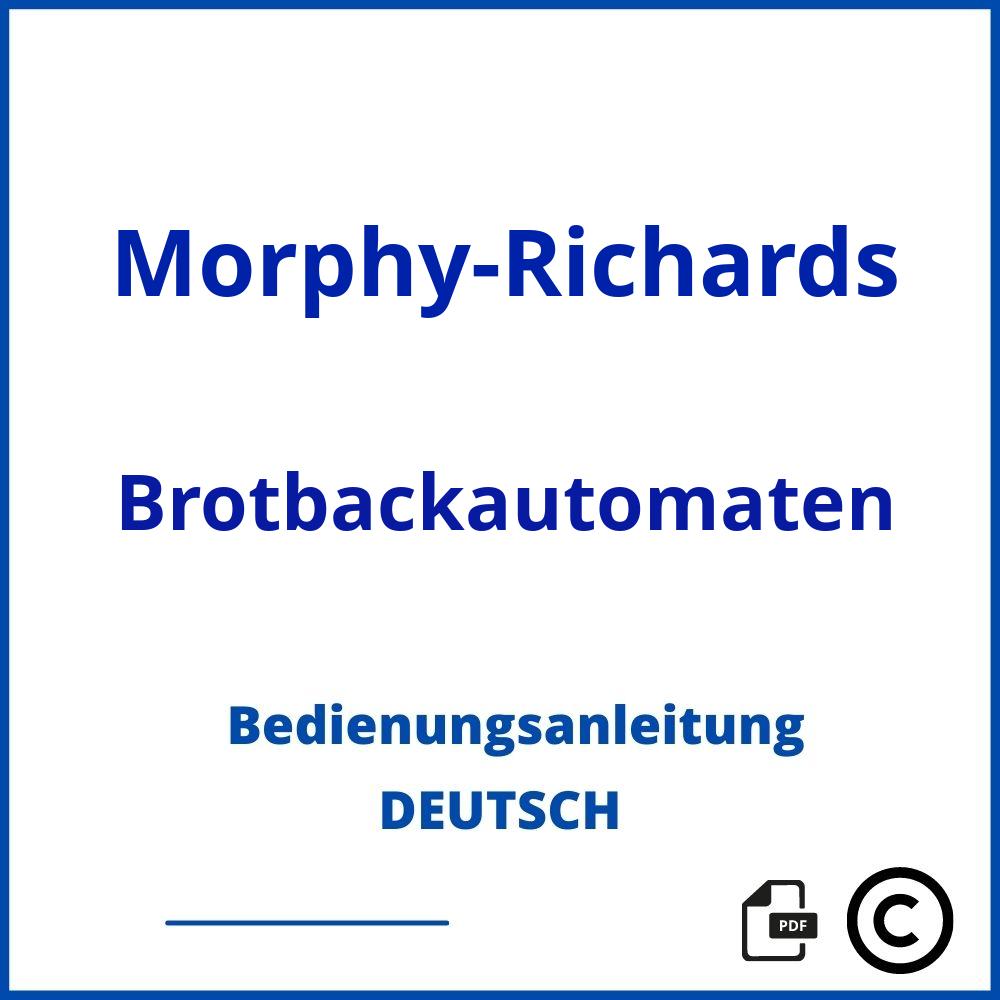 https://www.bedienungsanleitu.ng/brotbackautomaten/morphy-richards;morphy richards brotbackautomat;Morphy-Richards;Brotbackautomaten;morphy-richards-brotbackautomaten;morphy-richards-brotbackautomaten-pdf;https://bedienungsanleitungen-de.com/wp-content/uploads/morphy-richards-brotbackautomaten-pdf.jpg;336;https://bedienungsanleitungen-de.com/morphy-richards-brotbackautomaten-offnen/