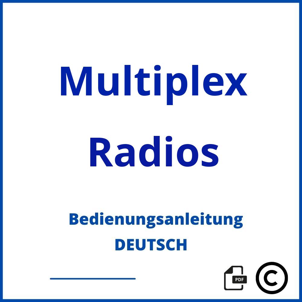 https://www.bedienungsanleitu.ng/radios/multiplex;radio multiplex;Multiplex;Radios;multiplex-radios;multiplex-radios-pdf;https://bedienungsanleitungen-de.com/wp-content/uploads/multiplex-radios-pdf.jpg;684;https://bedienungsanleitungen-de.com/multiplex-radios-offnen/