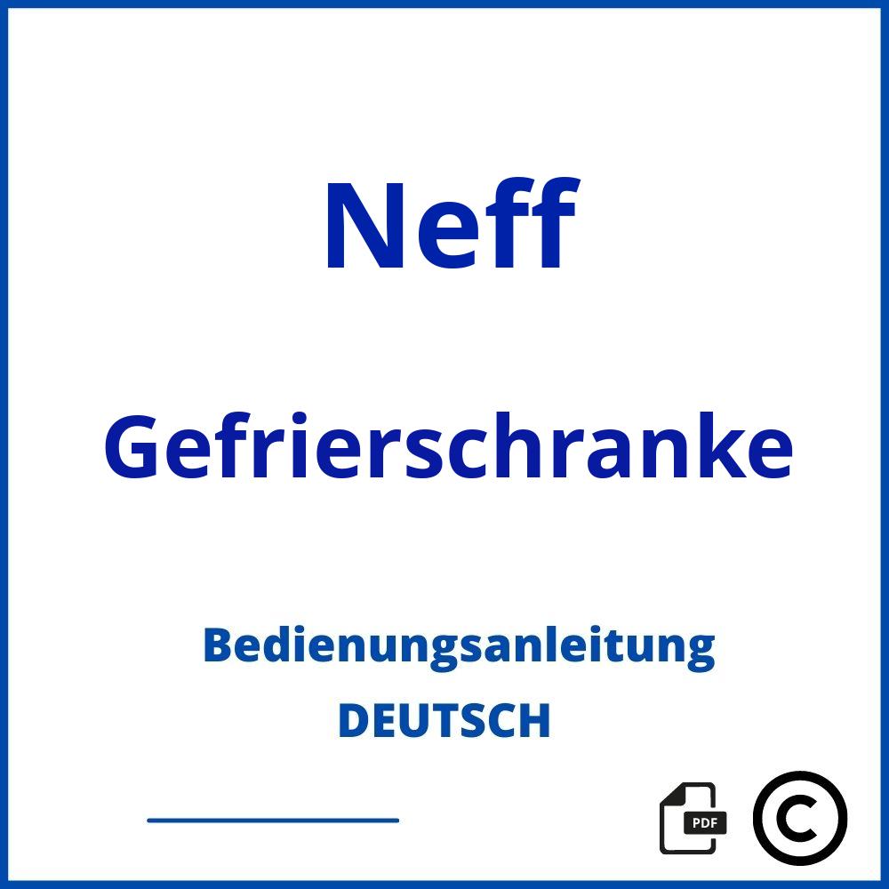 https://www.bedienungsanleitu.ng/gefrierschranke/neff;neff gefrierschrank bedienungsanleitung;Neff;Gefrierschranke;neff-gefrierschranke;neff-gefrierschranke-pdf;https://bedienungsanleitungen-de.com/wp-content/uploads/neff-gefrierschranke-pdf.jpg;983;https://bedienungsanleitungen-de.com/neff-gefrierschranke-offnen/