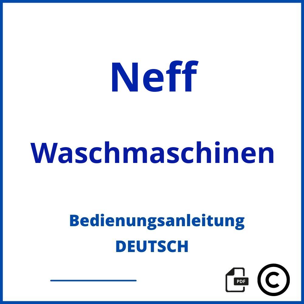 https://www.bedienungsanleitu.ng/waschmaschinen/neff;neff waschmaschine;Neff;Waschmaschinen;neff-waschmaschinen;neff-waschmaschinen-pdf;https://bedienungsanleitungen-de.com/wp-content/uploads/neff-waschmaschinen-pdf.jpg;125;https://bedienungsanleitungen-de.com/neff-waschmaschinen-offnen/