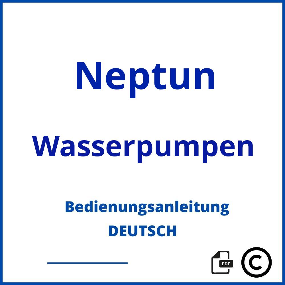 https://www.bedienungsanleitu.ng/wasserpumpen/neptun;neptun hauswasserwerk bedienungsanleitung;Neptun;Wasserpumpen;neptun-wasserpumpen;neptun-wasserpumpen-pdf;https://bedienungsanleitungen-de.com/wp-content/uploads/neptun-wasserpumpen-pdf.jpg;688;https://bedienungsanleitungen-de.com/neptun-wasserpumpen-offnen/