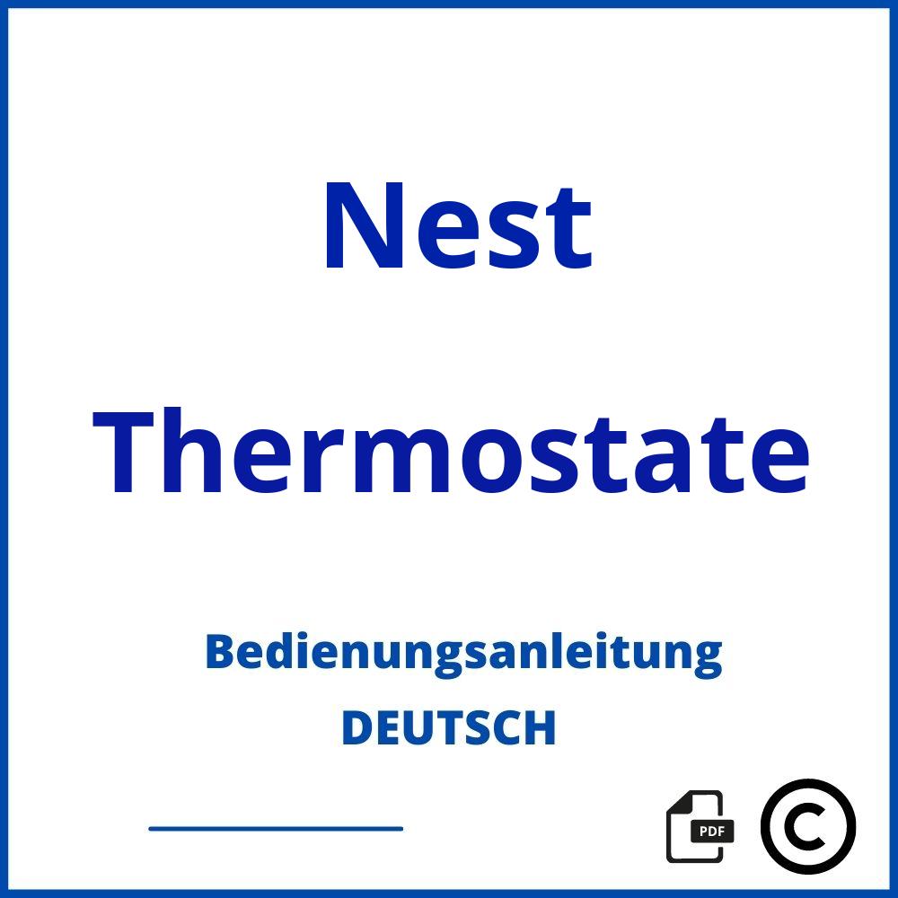 https://www.bedienungsanleitu.ng/thermostate/nest;nest thermostat deutschland;Nest;Thermostate;nest-thermostate;nest-thermostate-pdf;https://bedienungsanleitungen-de.com/wp-content/uploads/nest-thermostate-pdf.jpg;23;https://bedienungsanleitungen-de.com/nest-thermostate-offnen/