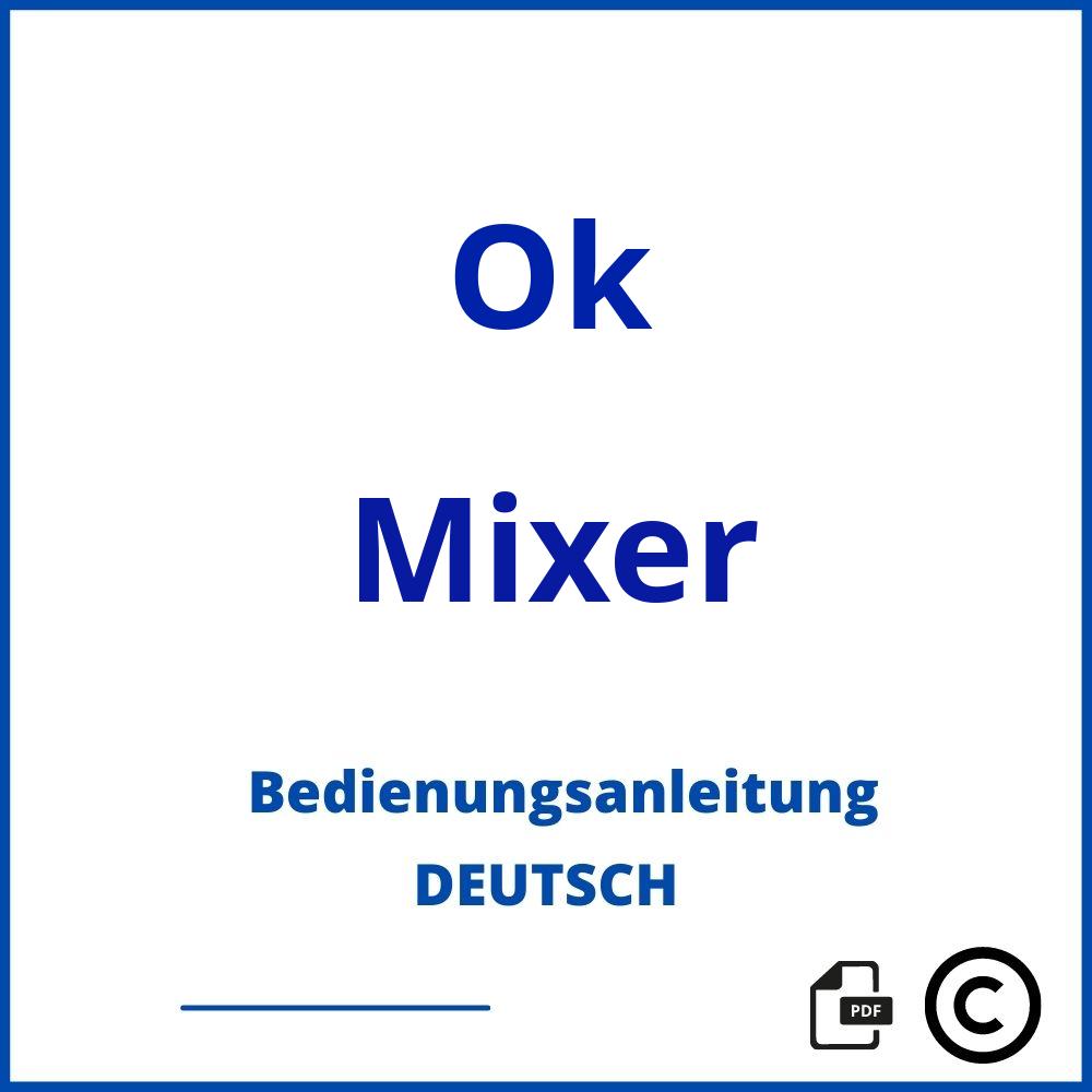 https://www.bedienungsanleitu.ng/mixer/ok;ok mixer;Ok;Mixer;ok-mixer;ok-mixer-pdf;https://bedienungsanleitungen-de.com/wp-content/uploads/ok-mixer-pdf.jpg;604;https://bedienungsanleitungen-de.com/ok-mixer-offnen/