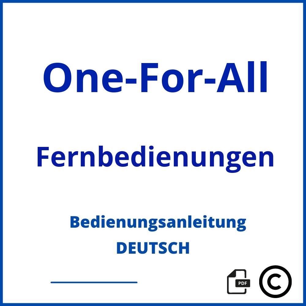 https://www.bedienungsanleitu.ng/fernbedienungen/one-for-all;one for all fernbedienung einrichten;One-For-All;Fernbedienungen;one-for-all-fernbedienungen;one-for-all-fernbedienungen-pdf;https://bedienungsanleitungen-de.com/wp-content/uploads/one-for-all-fernbedienungen-pdf.jpg;685;https://bedienungsanleitungen-de.com/one-for-all-fernbedienungen-offnen/