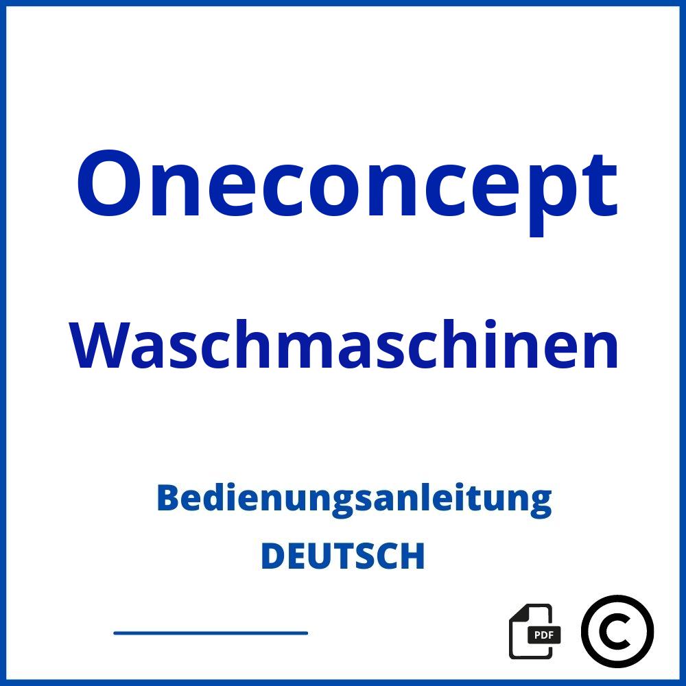 https://www.bedienungsanleitu.ng/waschmaschinen/oneconcept;oneconcept waschmaschine;Oneconcept;Waschmaschinen;oneconcept-waschmaschinen;oneconcept-waschmaschinen-pdf;https://bedienungsanleitungen-de.com/wp-content/uploads/oneconcept-waschmaschinen-pdf.jpg;781;https://bedienungsanleitungen-de.com/oneconcept-waschmaschinen-offnen/