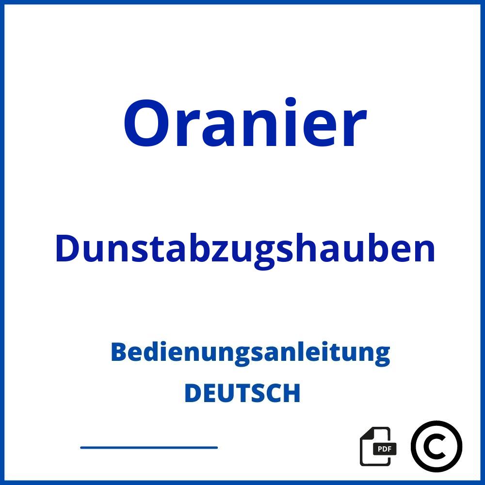 https://www.bedienungsanleitu.ng/dunstabzugshauben/oranier;oranier dunstabzugshaube bedienungsanleitung;Oranier;Dunstabzugshauben;oranier-dunstabzugshauben;oranier-dunstabzugshauben-pdf;https://bedienungsanleitungen-de.com/wp-content/uploads/oranier-dunstabzugshauben-pdf.jpg;307;https://bedienungsanleitungen-de.com/oranier-dunstabzugshauben-offnen/