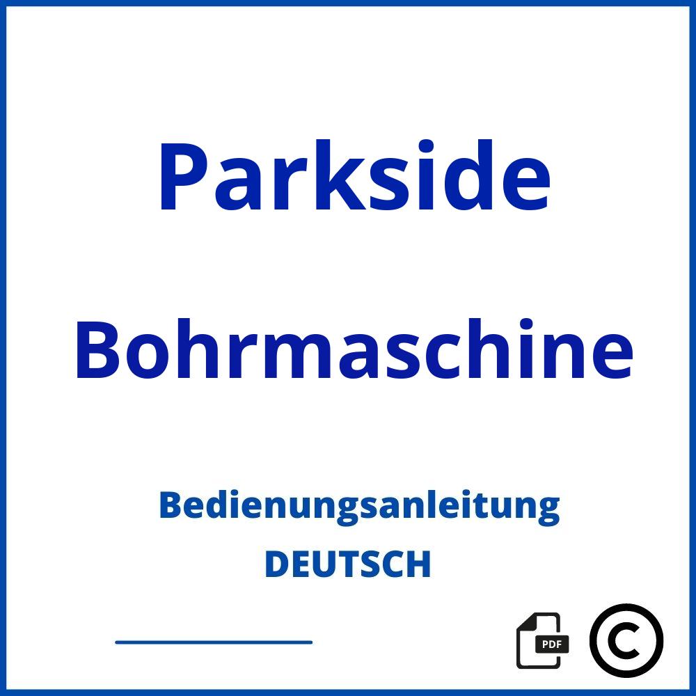 https://www.bedienungsanleitu.ng/bohrmaschine/parkside;parkside bohrer;Parkside;Bohrmaschine;parkside-bohrmaschine;parkside-bohrmaschine-pdf;https://bedienungsanleitungen-de.com/wp-content/uploads/parkside-bohrmaschine-pdf.jpg;791;https://bedienungsanleitungen-de.com/parkside-bohrmaschine-offnen/