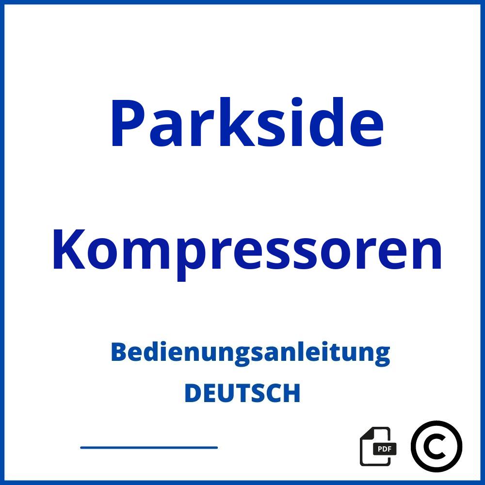 https://www.bedienungsanleitu.ng/kompressoren/parkside;mobiler kompressor lidl;Parkside;Kompressoren;parkside-kompressoren;parkside-kompressoren-pdf;https://bedienungsanleitungen-de.com/wp-content/uploads/parkside-kompressoren-pdf.jpg;692;https://bedienungsanleitungen-de.com/parkside-kompressoren-offnen/
