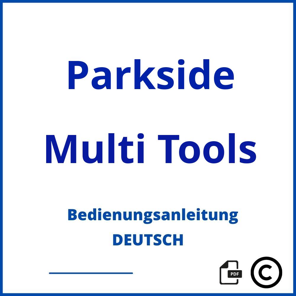 https://www.bedienungsanleitu.ng/multi-tools/parkside;multitool parkside;Parkside;Multi Tools;parkside-multi-tools;parkside-multi-tools-pdf;https://bedienungsanleitungen-de.com/wp-content/uploads/parkside-multi-tools-pdf.jpg;291;https://bedienungsanleitungen-de.com/parkside-multi-tools-offnen/