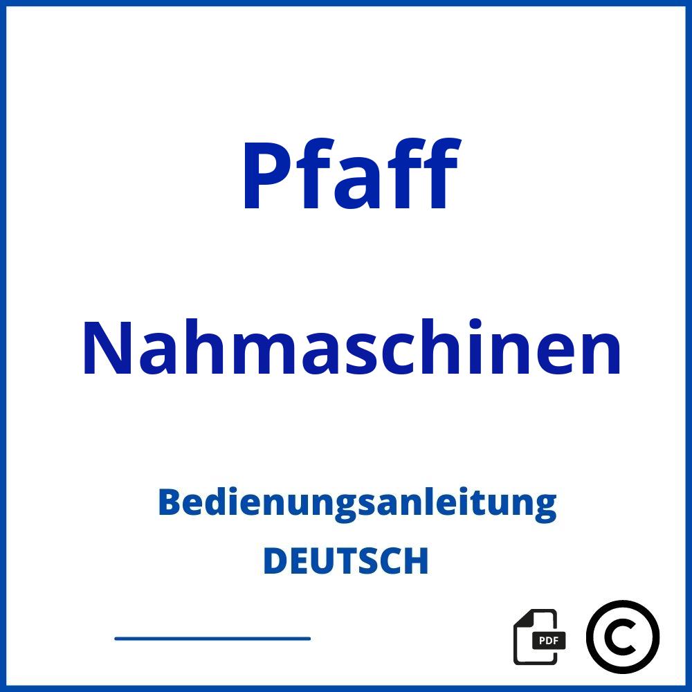 https://www.bedienungsanleitu.ng/nahmaschinen/pfaff;pfaff nähmaschine bedienungsanleitung;Pfaff;Nahmaschinen;pfaff-nahmaschinen;pfaff-nahmaschinen-pdf;https://bedienungsanleitungen-de.com/wp-content/uploads/pfaff-nahmaschinen-pdf.jpg;461;https://bedienungsanleitungen-de.com/pfaff-nahmaschinen-offnen/