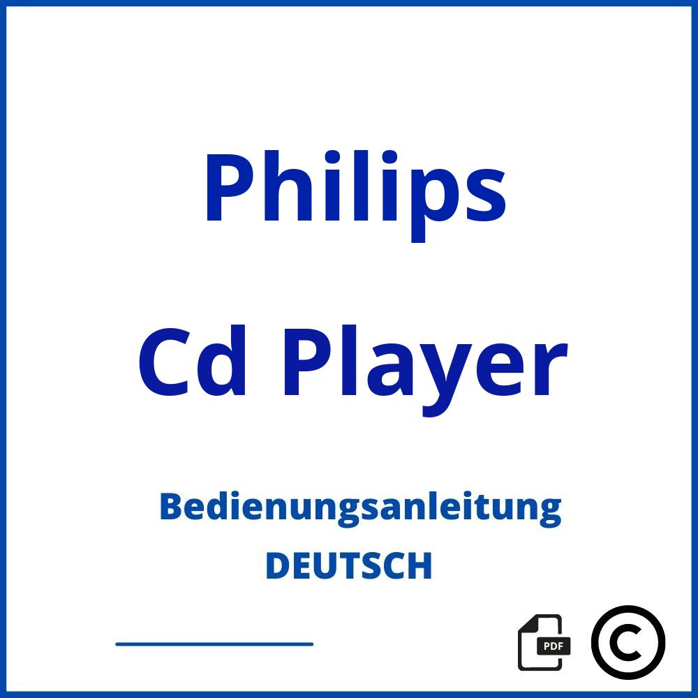 https://www.bedienungsanleitu.ng/cd-player/philips;philips cd player;Philips;Cd Player;philips-cd-player;philips-cd-player-pdf;https://bedienungsanleitungen-de.com/wp-content/uploads/philips-cd-player-pdf.jpg;352;https://bedienungsanleitungen-de.com/philips-cd-player-offnen/