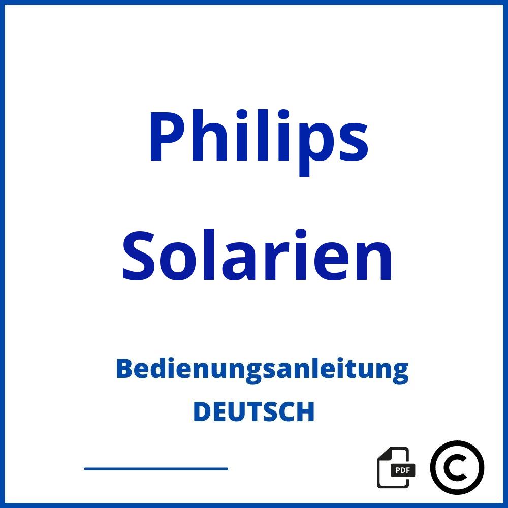 https://www.bedienungsanleitu.ng/solarien/philips;philips home solaria;Philips;Solarien;philips-solarien;philips-solarien-pdf;https://bedienungsanleitungen-de.com/wp-content/uploads/philips-solarien-pdf.jpg;498;https://bedienungsanleitungen-de.com/philips-solarien-offnen/