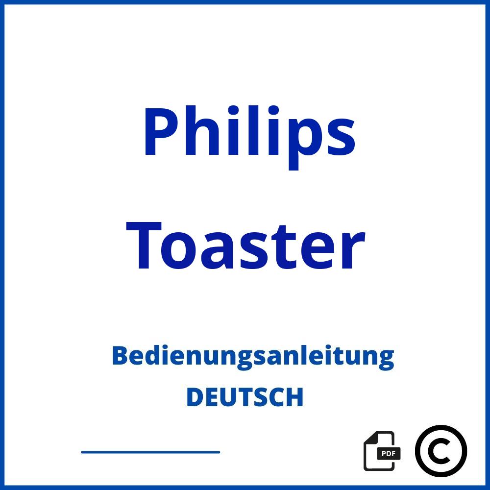 https://www.bedienungsanleitu.ng/toaster/philips;philips toaster;Philips;Toaster;philips-toaster;philips-toaster-pdf;https://bedienungsanleitungen-de.com/wp-content/uploads/philips-toaster-pdf.jpg;333;https://bedienungsanleitungen-de.com/philips-toaster-offnen/