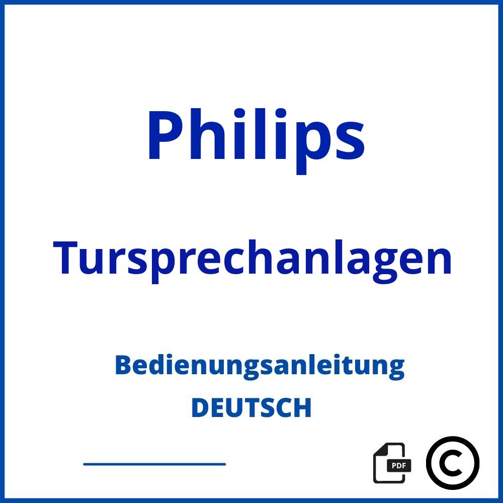 https://www.bedienungsanleitu.ng/tursprechanlagen/philips;philips türsprechanlage;Philips;Tursprechanlagen;philips-tursprechanlagen;philips-tursprechanlagen-pdf;https://bedienungsanleitungen-de.com/wp-content/uploads/philips-tursprechanlagen-pdf.jpg;246;https://bedienungsanleitungen-de.com/philips-tursprechanlagen-offnen/