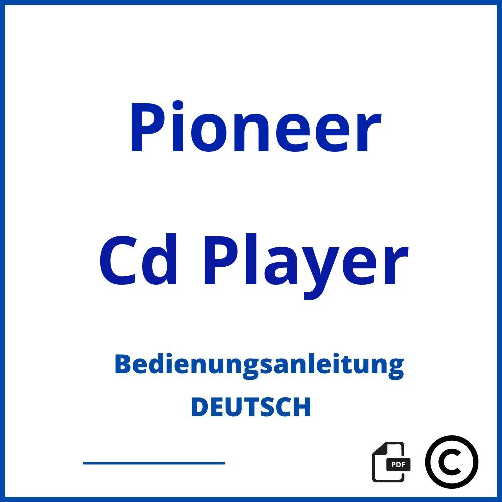 https://www.bedienungsanleitu.ng/cd-player/pioneer;cd player pioneer;Pioneer;Cd Player;pioneer-cd-player;pioneer-cd-player-pdf;https://bedienungsanleitungen-de.com/wp-content/uploads/pioneer-cd-player-pdf.jpg;604;https://bedienungsanleitungen-de.com/pioneer-cd-player-offnen/