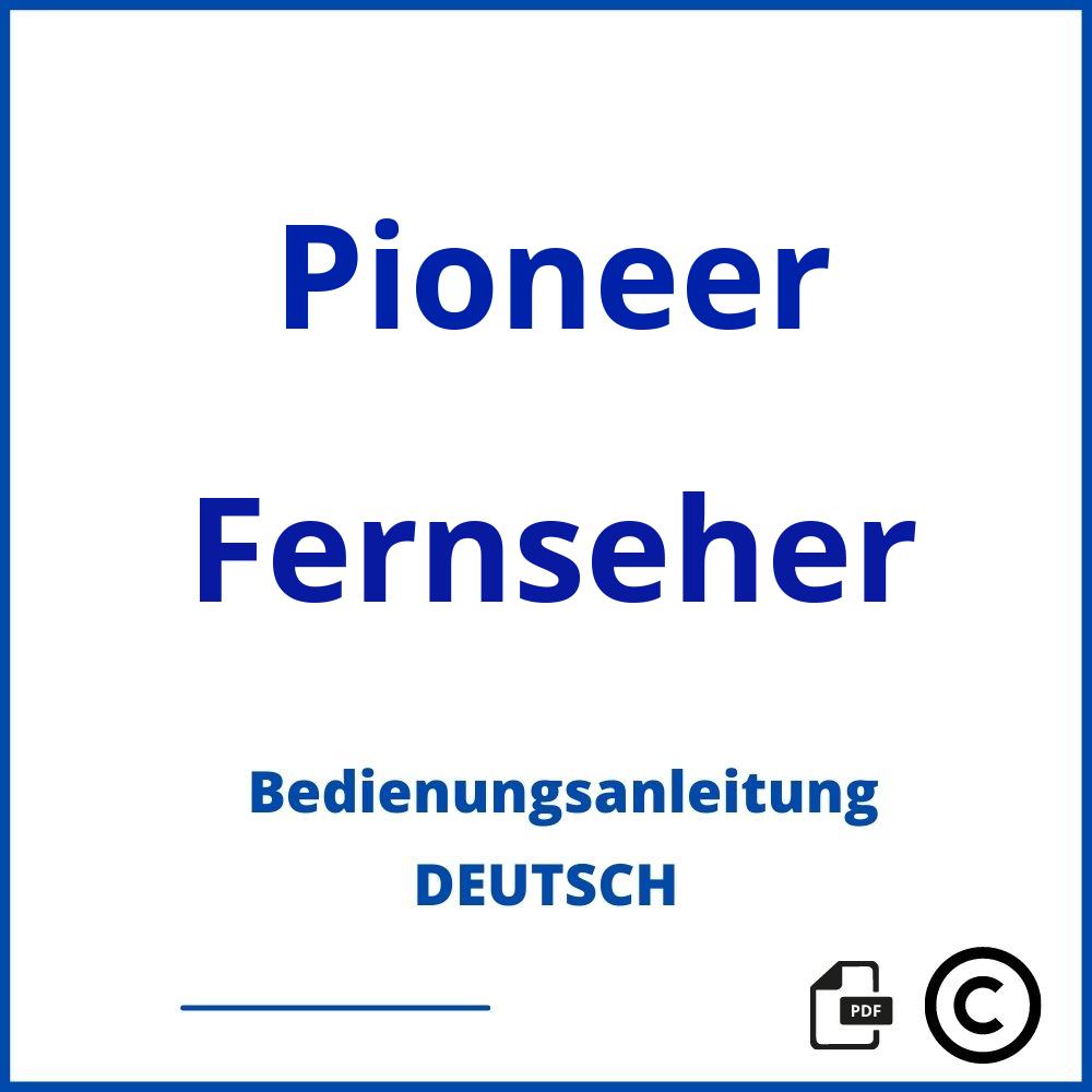 https://www.bedienungsanleitu.ng/fernseher/pioneer;pioneer fernseher;Pioneer;Fernseher;pioneer-fernseher;pioneer-fernseher-pdf;https://bedienungsanleitungen-de.com/wp-content/uploads/pioneer-fernseher-pdf.jpg;984;https://bedienungsanleitungen-de.com/pioneer-fernseher-offnen/