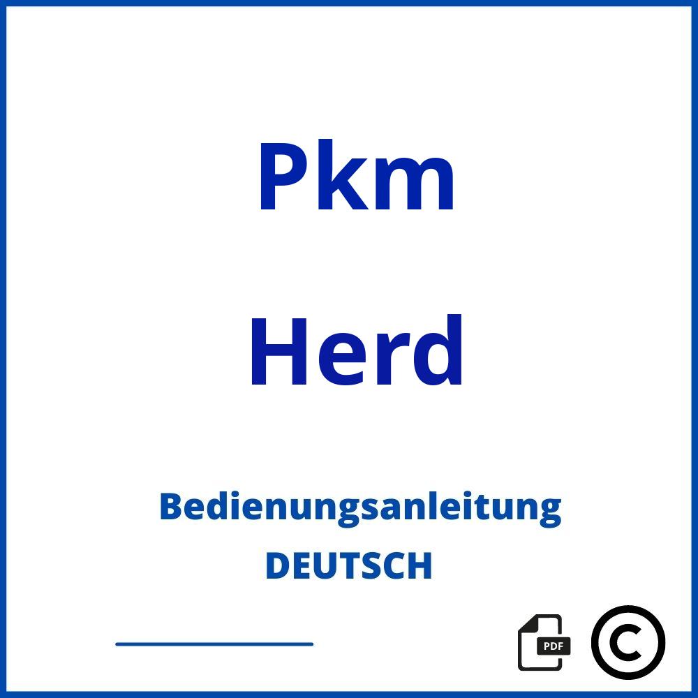 https://www.bedienungsanleitu.ng/herd/pkm;pkm einbauherd;Pkm;Herd;pkm-herd;pkm-herd-pdf;https://bedienungsanleitungen-de.com/wp-content/uploads/pkm-herd-pdf.jpg;40;https://bedienungsanleitungen-de.com/pkm-herd-offnen/