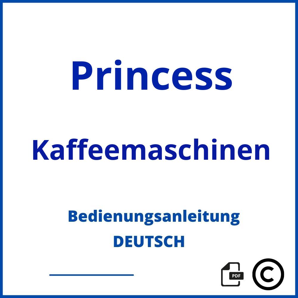 https://www.bedienungsanleitu.ng/kaffeemaschinen/princess;princess kaffeemaschine;Princess;Kaffeemaschinen;princess-kaffeemaschinen;princess-kaffeemaschinen-pdf;https://bedienungsanleitungen-de.com/wp-content/uploads/princess-kaffeemaschinen-pdf.jpg;413;https://bedienungsanleitungen-de.com/princess-kaffeemaschinen-offnen/