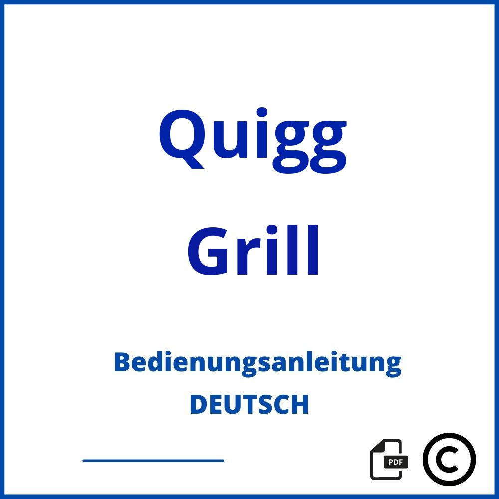 https://www.bedienungsanleitu.ng/grill/quigg;quigg tischgrill bedienungsanleitung;Quigg;Grill;quigg-grill;quigg-grill-pdf;https://bedienungsanleitungen-de.com/wp-content/uploads/quigg-grill-pdf.jpg;725;https://bedienungsanleitungen-de.com/quigg-grill-offnen/
