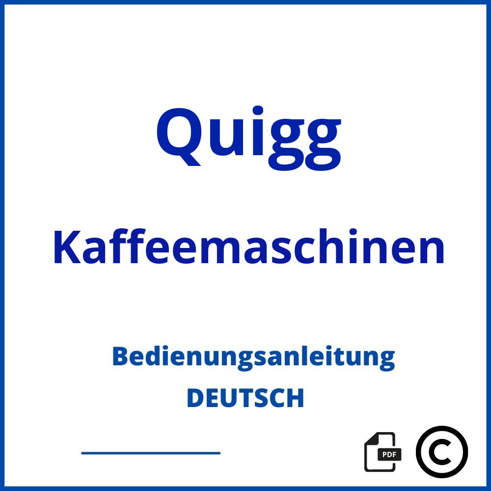 https://www.bedienungsanleitu.ng/kaffeemaschinen/quigg;quigg kaffeemaschine;Quigg;Kaffeemaschinen;quigg-kaffeemaschinen;quigg-kaffeemaschinen-pdf;https://bedienungsanleitungen-de.com/wp-content/uploads/quigg-kaffeemaschinen-pdf.jpg;41;https://bedienungsanleitungen-de.com/quigg-kaffeemaschinen-offnen/