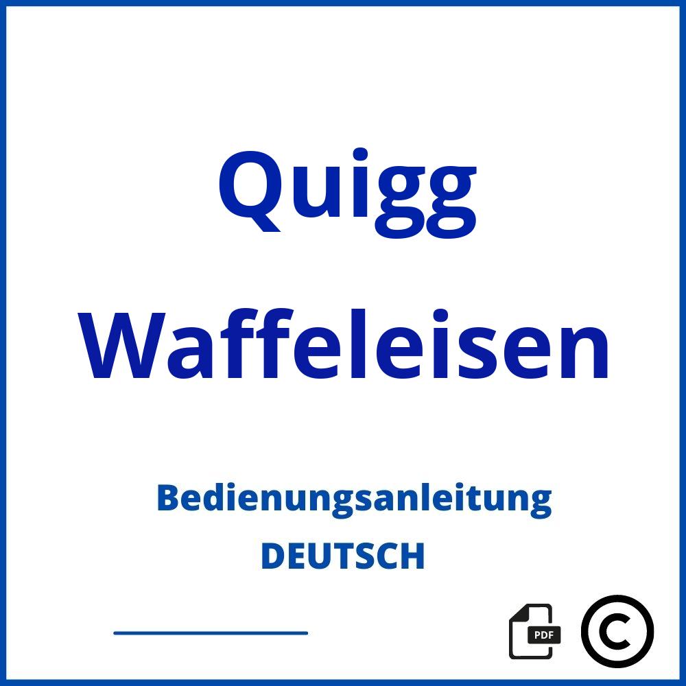 https://www.bedienungsanleitu.ng/waffeleisen/quigg;quigg waffeleisen;Quigg;Waffeleisen;quigg-waffeleisen;quigg-waffeleisen-pdf;https://bedienungsanleitungen-de.com/wp-content/uploads/quigg-waffeleisen-pdf.jpg;304;https://bedienungsanleitungen-de.com/quigg-waffeleisen-offnen/