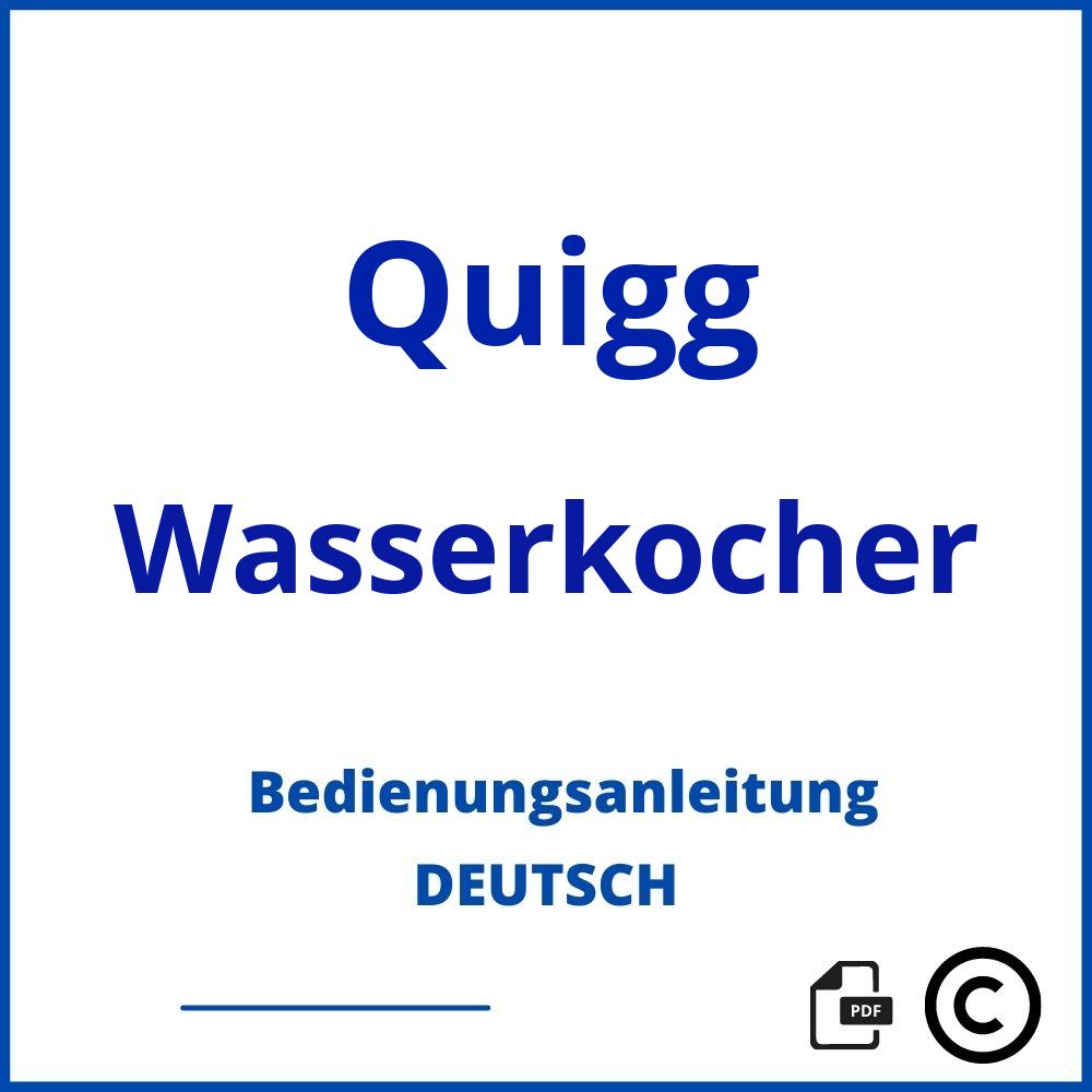https://www.bedienungsanleitu.ng/wasserkocher/quigg;quigg wasserkocher;Quigg;Wasserkocher;quigg-wasserkocher;quigg-wasserkocher-pdf;https://bedienungsanleitungen-de.com/wp-content/uploads/quigg-wasserkocher-pdf.jpg;86;https://bedienungsanleitungen-de.com/quigg-wasserkocher-offnen/