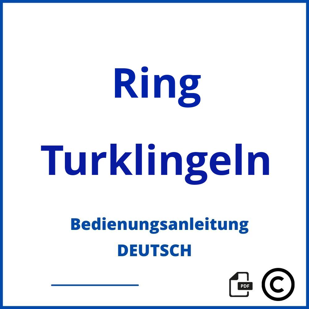 https://www.bedienungsanleitu.ng/turklingeln/ring;ring türklingel bedienungsanleitung;Ring;Turklingeln;ring-turklingeln;ring-turklingeln-pdf;https://bedienungsanleitungen-de.com/wp-content/uploads/ring-turklingeln-pdf.jpg;348;https://bedienungsanleitungen-de.com/ring-turklingeln-offnen/