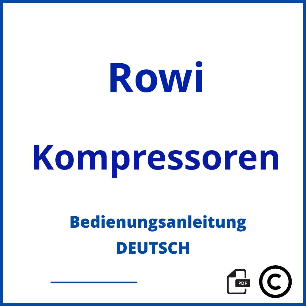 https://www.bedienungsanleitu.ng/kompressoren/rowi;rowi kompressor 220/25 bedienungsanleitung;Rowi;Kompressoren;rowi-kompressoren;rowi-kompressoren-pdf;https://bedienungsanleitungen-de.com/wp-content/uploads/rowi-kompressoren-pdf.jpg;488;https://bedienungsanleitungen-de.com/rowi-kompressoren-offnen/