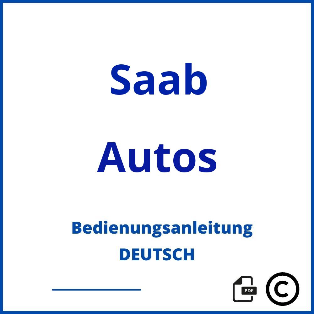 https://www.bedienungsanleitu.ng/autos/saab;saab 9-3 bedienungsanleitung deutsch;Saab;Autos;saab-autos;saab-autos-pdf;https://bedienungsanleitungen-de.com/wp-content/uploads/saab-autos-pdf.jpg;362;https://bedienungsanleitungen-de.com/saab-autos-offnen/