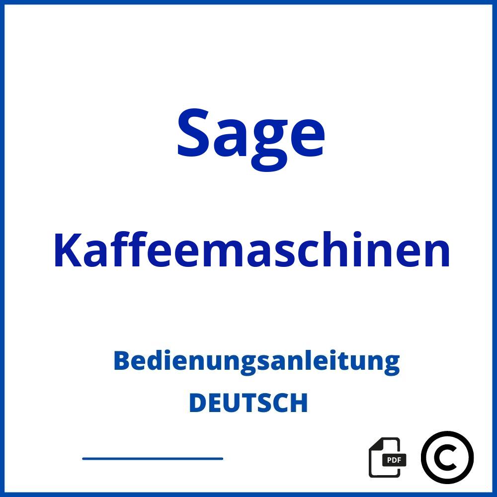 https://www.bedienungsanleitu.ng/kaffeemaschinen/sage;sage kaffeemaschine;Sage;Kaffeemaschinen;sage-kaffeemaschinen;sage-kaffeemaschinen-pdf;https://bedienungsanleitungen-de.com/wp-content/uploads/sage-kaffeemaschinen-pdf.jpg;998;https://bedienungsanleitungen-de.com/sage-kaffeemaschinen-offnen/