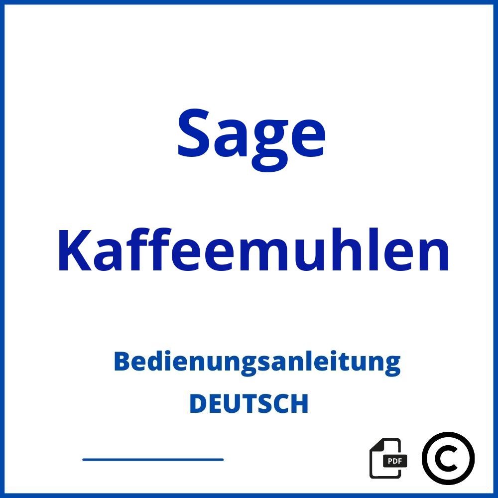 https://www.bedienungsanleitu.ng/kaffeemuhlen/sage;sage kaffeemühle;Sage;Kaffeemuhlen;sage-kaffeemuhlen;sage-kaffeemuhlen-pdf;https://bedienungsanleitungen-de.com/wp-content/uploads/sage-kaffeemuhlen-pdf.jpg;354;https://bedienungsanleitungen-de.com/sage-kaffeemuhlen-offnen/