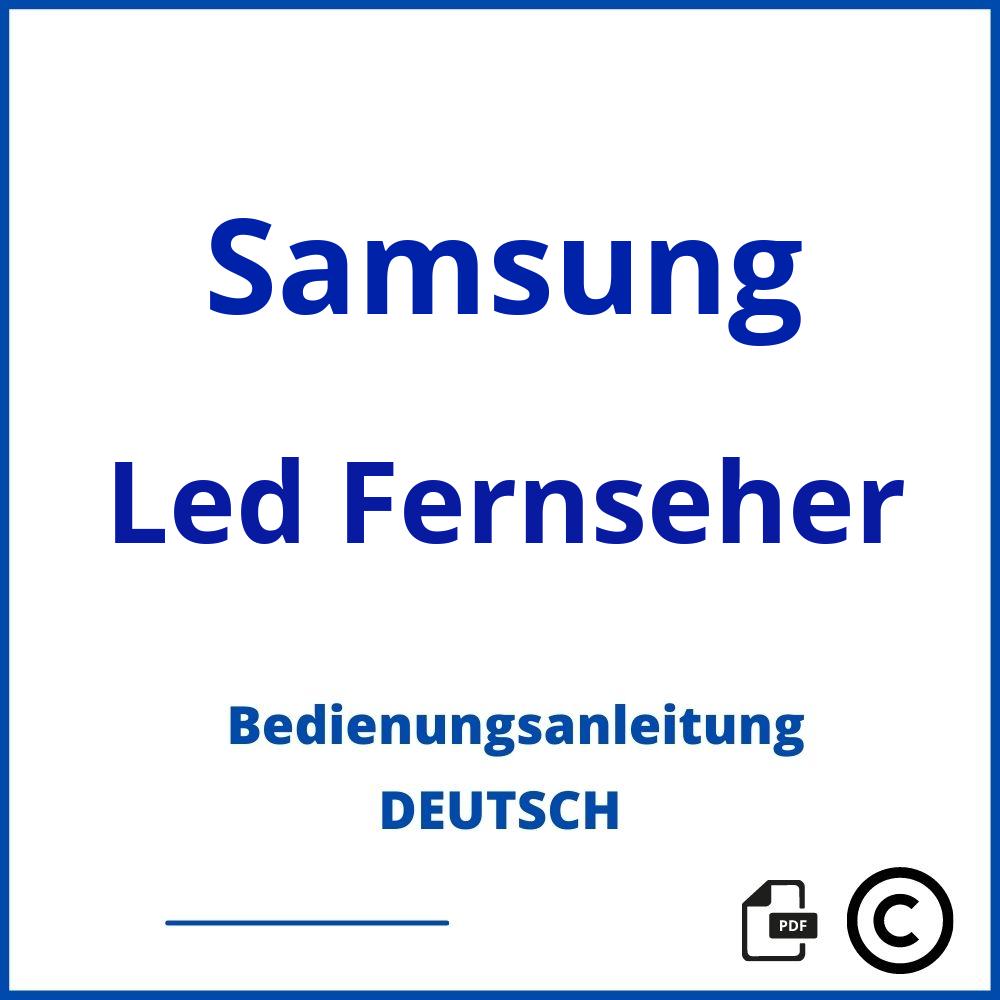 https://www.bedienungsanleitu.ng/led-fernseher/samsung;www samsung de bedienungsanleitung;Samsung;Led Fernseher;samsung-led-fernseher;samsung-led-fernseher-pdf;https://bedienungsanleitungen-de.com/wp-content/uploads/samsung-led-fernseher-pdf.jpg;179;https://bedienungsanleitungen-de.com/samsung-led-fernseher-offnen/