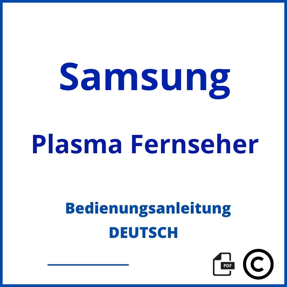 https://www.bedienungsanleitu.ng/plasma-fernseher/samsung;samsung plasma tv bedienungsanleitung;Samsung;Plasma Fernseher;samsung-plasma-fernseher;samsung-plasma-fernseher-pdf;https://bedienungsanleitungen-de.com/wp-content/uploads/samsung-plasma-fernseher-pdf.jpg;446;https://bedienungsanleitungen-de.com/samsung-plasma-fernseher-offnen/