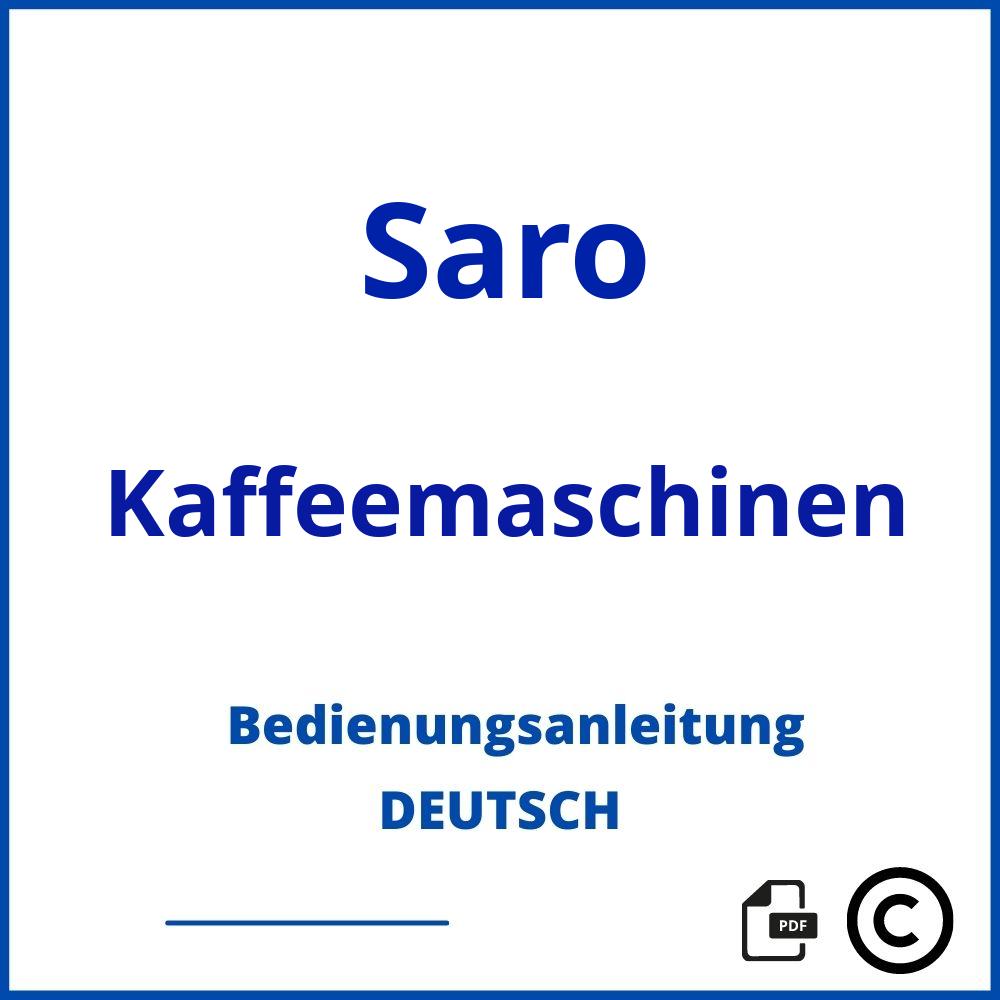 https://www.bedienungsanleitu.ng/kaffeemaschinen/saro;saro kaffeemaschine;Saro;Kaffeemaschinen;saro-kaffeemaschinen;saro-kaffeemaschinen-pdf;https://bedienungsanleitungen-de.com/wp-content/uploads/saro-kaffeemaschinen-pdf.jpg;426;https://bedienungsanleitungen-de.com/saro-kaffeemaschinen-offnen/