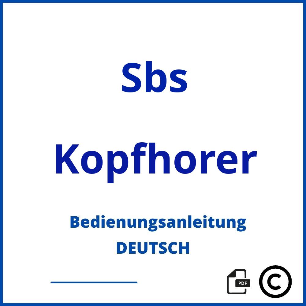 https://www.bedienungsanleitu.ng/kopfhorer/sbs;sbs kopfhörer;Sbs;Kopfhorer;sbs-kopfhorer;sbs-kopfhorer-pdf;https://bedienungsanleitungen-de.com/wp-content/uploads/sbs-kopfhorer-pdf.jpg;474;https://bedienungsanleitungen-de.com/sbs-kopfhorer-offnen/