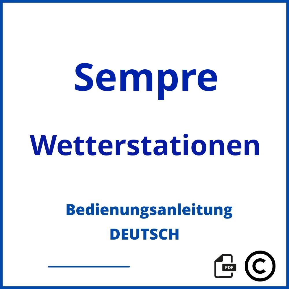 https://www.bedienungsanleitu.ng/wetterstationen/sempre;sempre wetterstation;Sempre;Wetterstationen;sempre-wetterstationen;sempre-wetterstationen-pdf;https://bedienungsanleitungen-de.com/wp-content/uploads/sempre-wetterstationen-pdf.jpg;926;https://bedienungsanleitungen-de.com/sempre-wetterstationen-offnen/