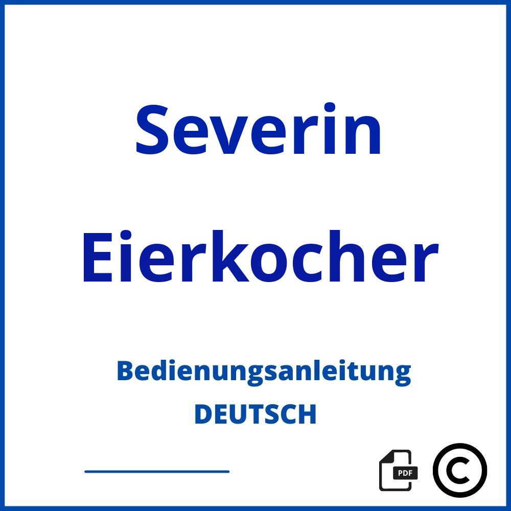 https://www.bedienungsanleitu.ng/eierkocher/severin;severin eierkocher;Severin;Eierkocher;severin-eierkocher;severin-eierkocher-pdf;https://bedienungsanleitungen-de.com/wp-content/uploads/severin-eierkocher-pdf.jpg;716;https://bedienungsanleitungen-de.com/severin-eierkocher-offnen/
