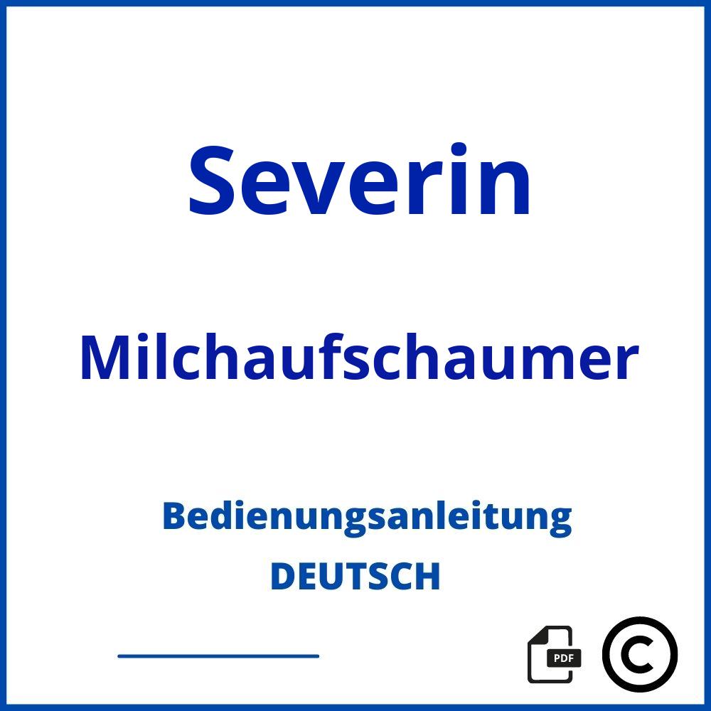 https://www.bedienungsanleitu.ng/milchaufschaumer/severin;milchschäumer severin;Severin;Milchaufschaumer;severin-milchaufschaumer;severin-milchaufschaumer-pdf;https://bedienungsanleitungen-de.com/wp-content/uploads/severin-milchaufschaumer-pdf.jpg;630;https://bedienungsanleitungen-de.com/severin-milchaufschaumer-offnen/