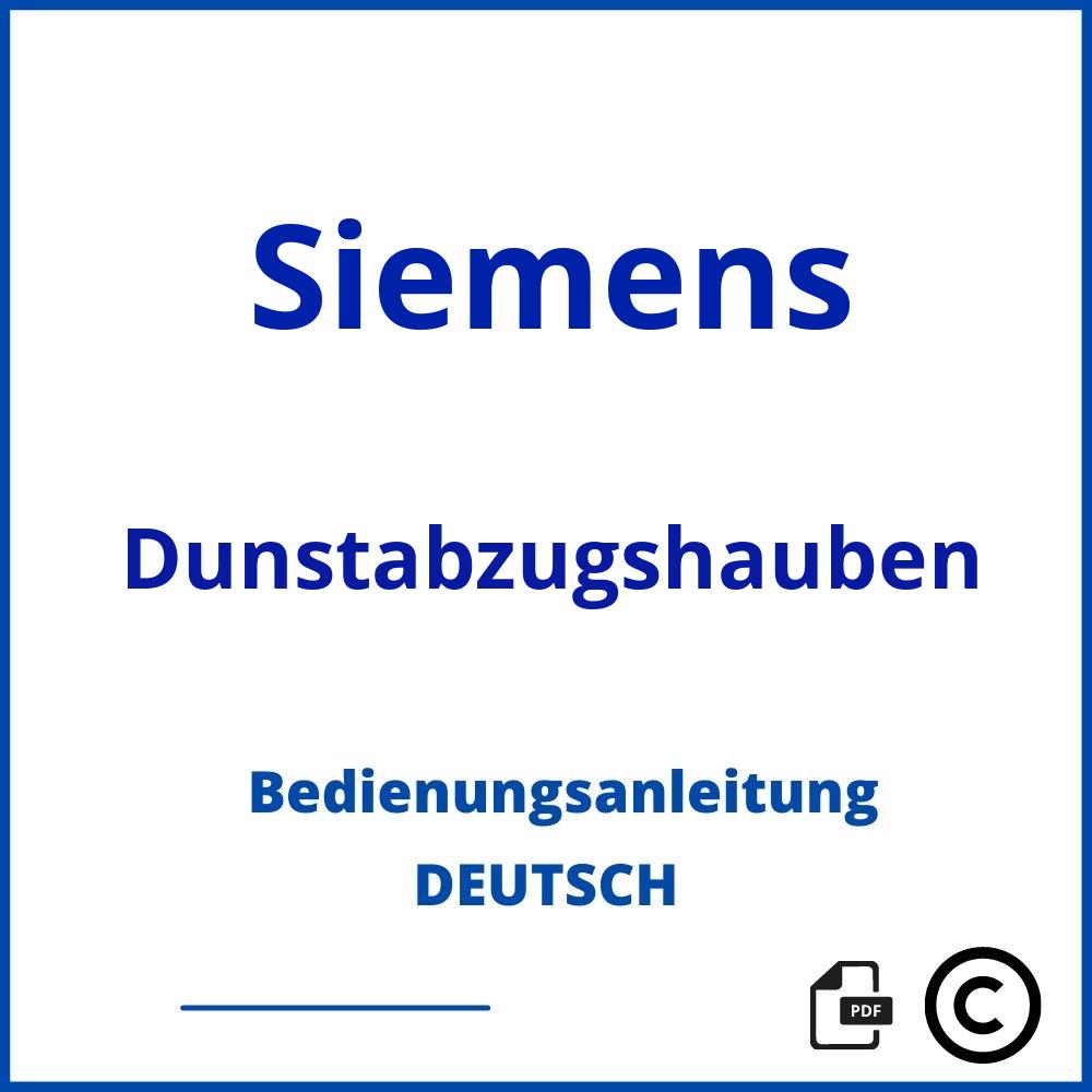 https://www.bedienungsanleitu.ng/dunstabzugshauben/siemens;siemens abzugshaube;Siemens;Dunstabzugshauben;siemens-dunstabzugshauben;siemens-dunstabzugshauben-pdf;https://bedienungsanleitungen-de.com/wp-content/uploads/siemens-dunstabzugshauben-pdf.jpg;810;https://bedienungsanleitungen-de.com/siemens-dunstabzugshauben-offnen/