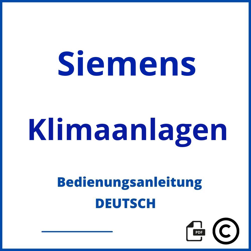 https://www.bedienungsanleitu.ng/klimaanlagen/siemens;siemens klimaanlage;Siemens;Klimaanlagen;siemens-klimaanlagen;siemens-klimaanlagen-pdf;https://bedienungsanleitungen-de.com/wp-content/uploads/siemens-klimaanlagen-pdf.jpg;742;https://bedienungsanleitungen-de.com/siemens-klimaanlagen-offnen/