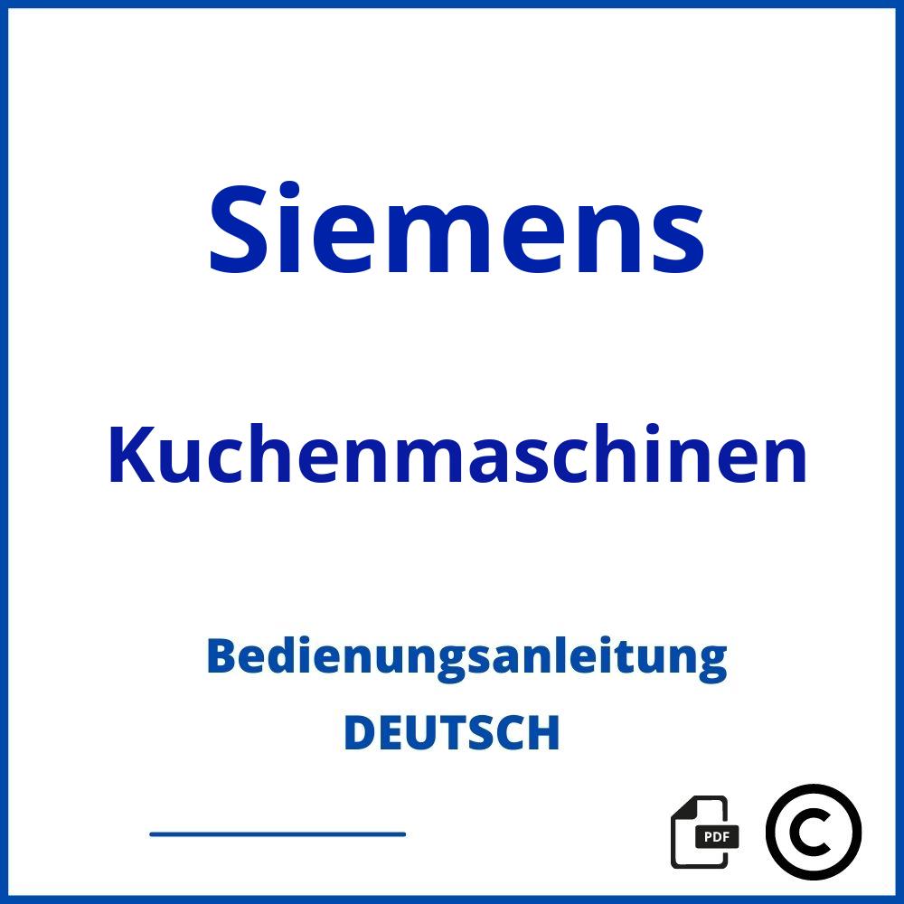 https://www.bedienungsanleitu.ng/kuchenmaschinen/siemens;siemens küchenmaschine;Siemens;Kuchenmaschinen;siemens-kuchenmaschinen;siemens-kuchenmaschinen-pdf;https://bedienungsanleitungen-de.com/wp-content/uploads/siemens-kuchenmaschinen-pdf.jpg;93;https://bedienungsanleitungen-de.com/siemens-kuchenmaschinen-offnen/