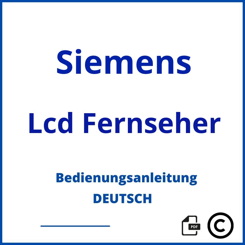 https://www.bedienungsanleitu.ng/lcd-fernseher/siemens;siemens fernseher;Siemens;Lcd Fernseher;siemens-lcd-fernseher;siemens-lcd-fernseher-pdf;https://bedienungsanleitungen-de.com/wp-content/uploads/siemens-lcd-fernseher-pdf.jpg;911;https://bedienungsanleitungen-de.com/siemens-lcd-fernseher-offnen/