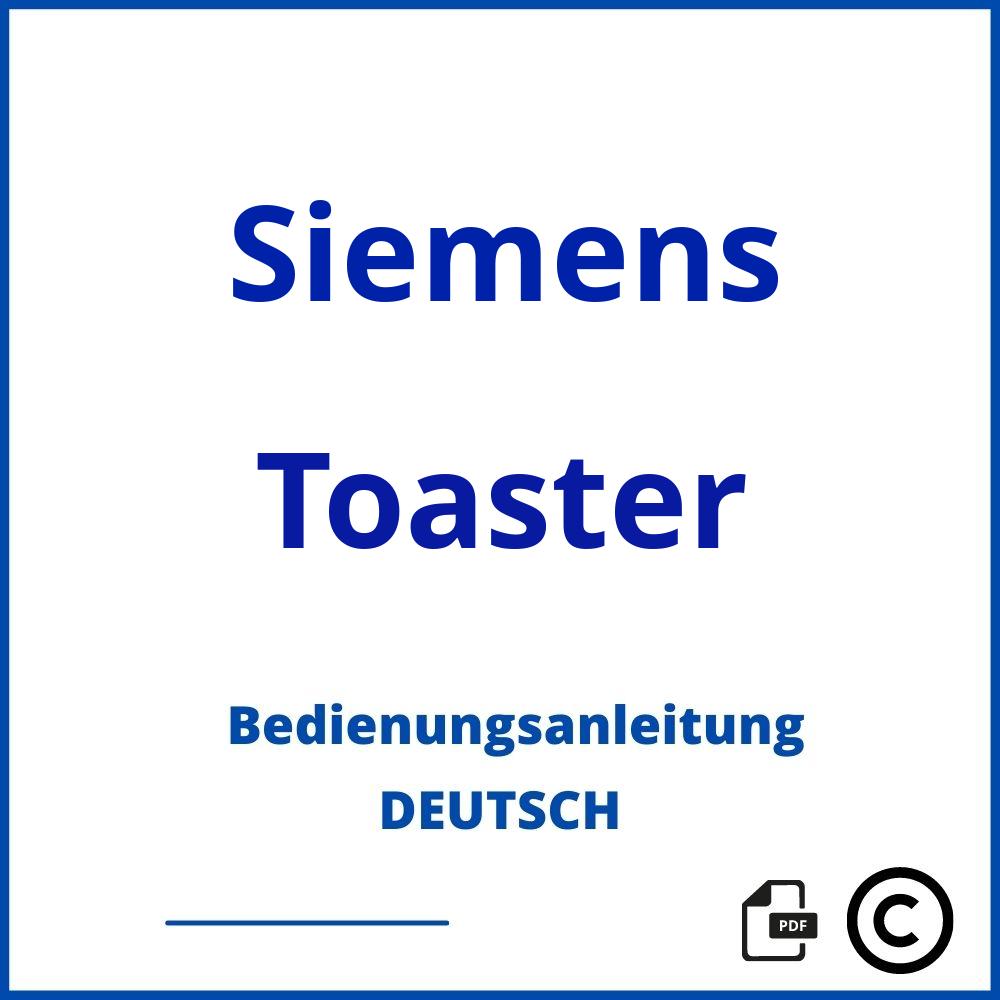 https://www.bedienungsanleitu.ng/toaster/siemens;toaster siemens;Siemens;Toaster;siemens-toaster;siemens-toaster-pdf;https://bedienungsanleitungen-de.com/wp-content/uploads/siemens-toaster-pdf.jpg;864;https://bedienungsanleitungen-de.com/siemens-toaster-offnen/