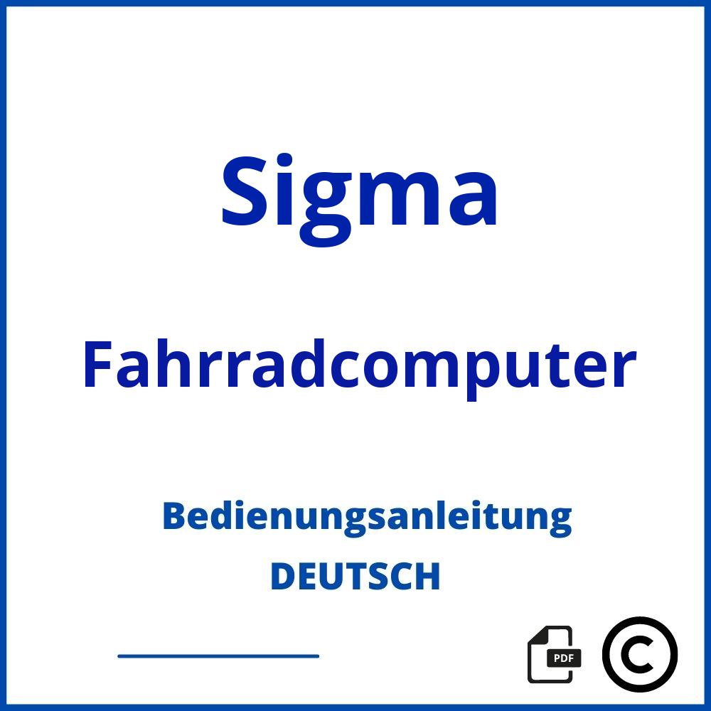 https://www.bedienungsanleitu.ng/fahrradcomputer/sigma;sigma fahrradcomputer bedienungsanleitung;Sigma;Fahrradcomputer;sigma-fahrradcomputer;sigma-fahrradcomputer-pdf;https://bedienungsanleitungen-de.com/wp-content/uploads/sigma-fahrradcomputer-pdf.jpg;83;https://bedienungsanleitungen-de.com/sigma-fahrradcomputer-offnen/